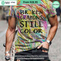 Broken Crayons Still Color T Shirt