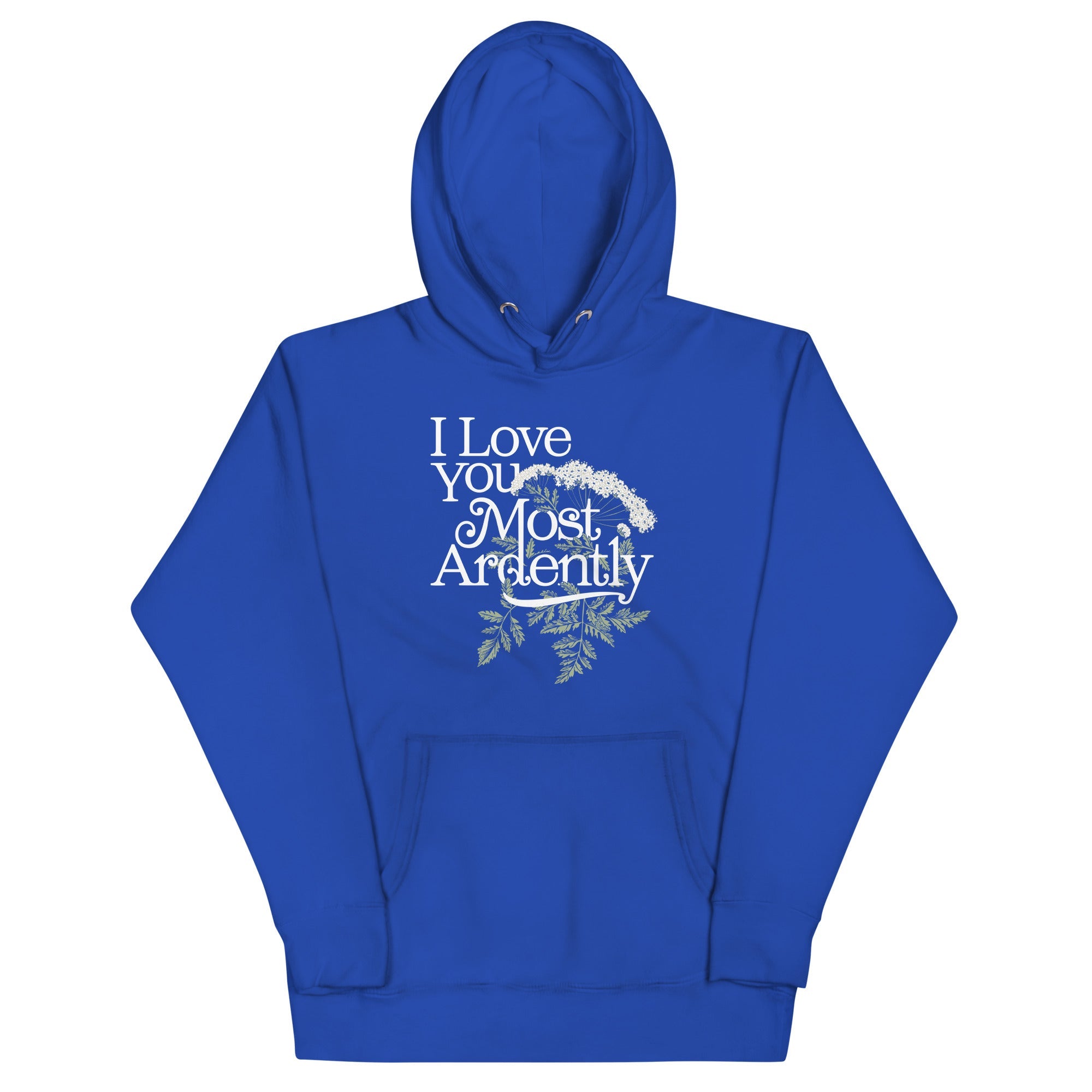 I Love You Most Ardently Unisex Hoodie