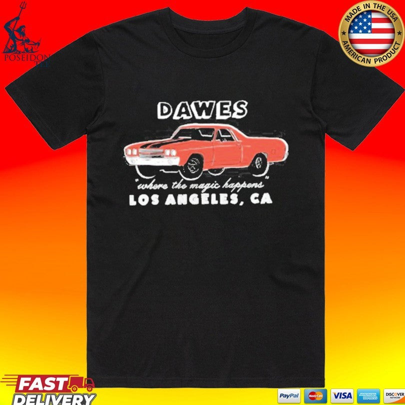 Dawes Los Angeles Ca Where The Magic Happens El Camino T-shirt