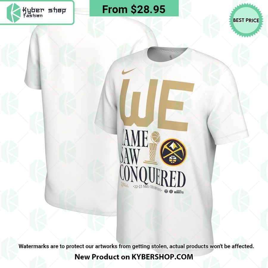 Denver Nuggets We Came Saw Conquered NBA Champions T Shirt