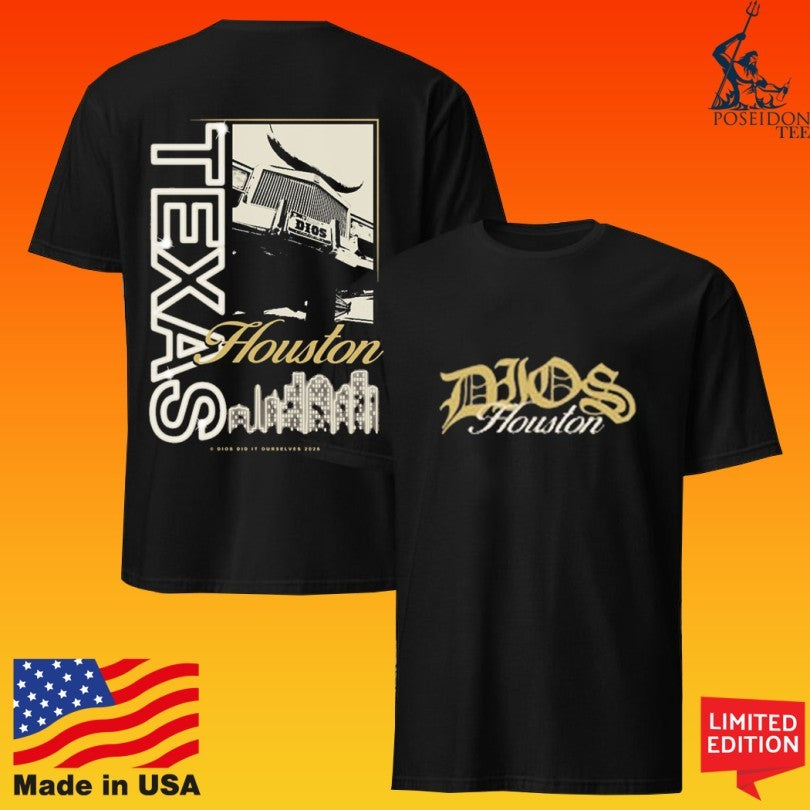 Dios Did It Ourselves Texas Dios Houston T-shirt