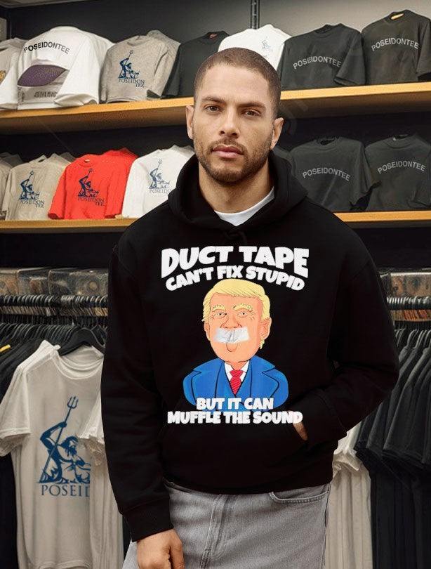 Donald Trump Duct Tape Can’t Fix Stupid But It Can Muffle The Sound T-shirt