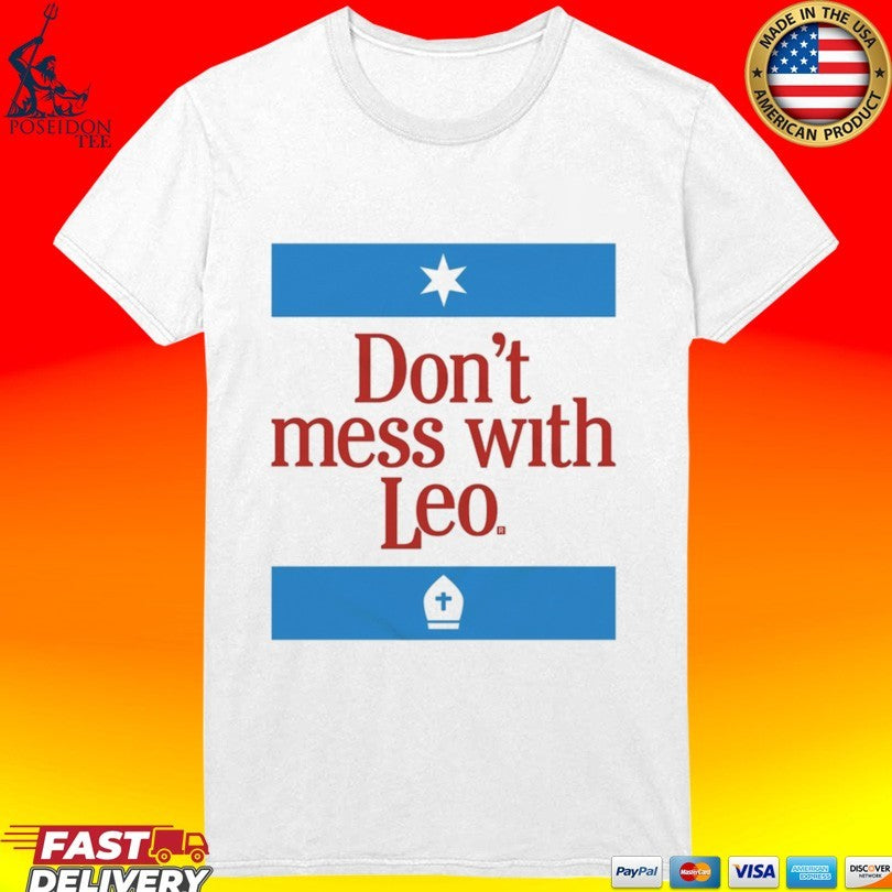 Don’t Mess With Leo T-shirt
