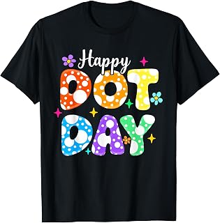 Happy Dot Day Colorful Polka Dot Dotted Teacher Girl Unisex T-shirt, Sweatshirt, Hoodie (1)