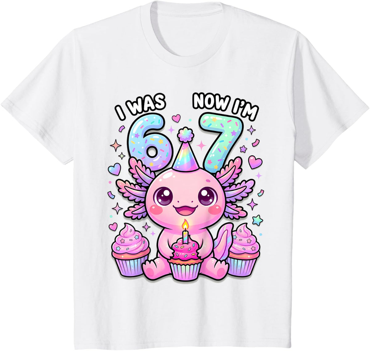Now I'M Birthday 67 Meme Axolotl Girl Unisex T-shirt, Sweatshirt, Hoodie (1)