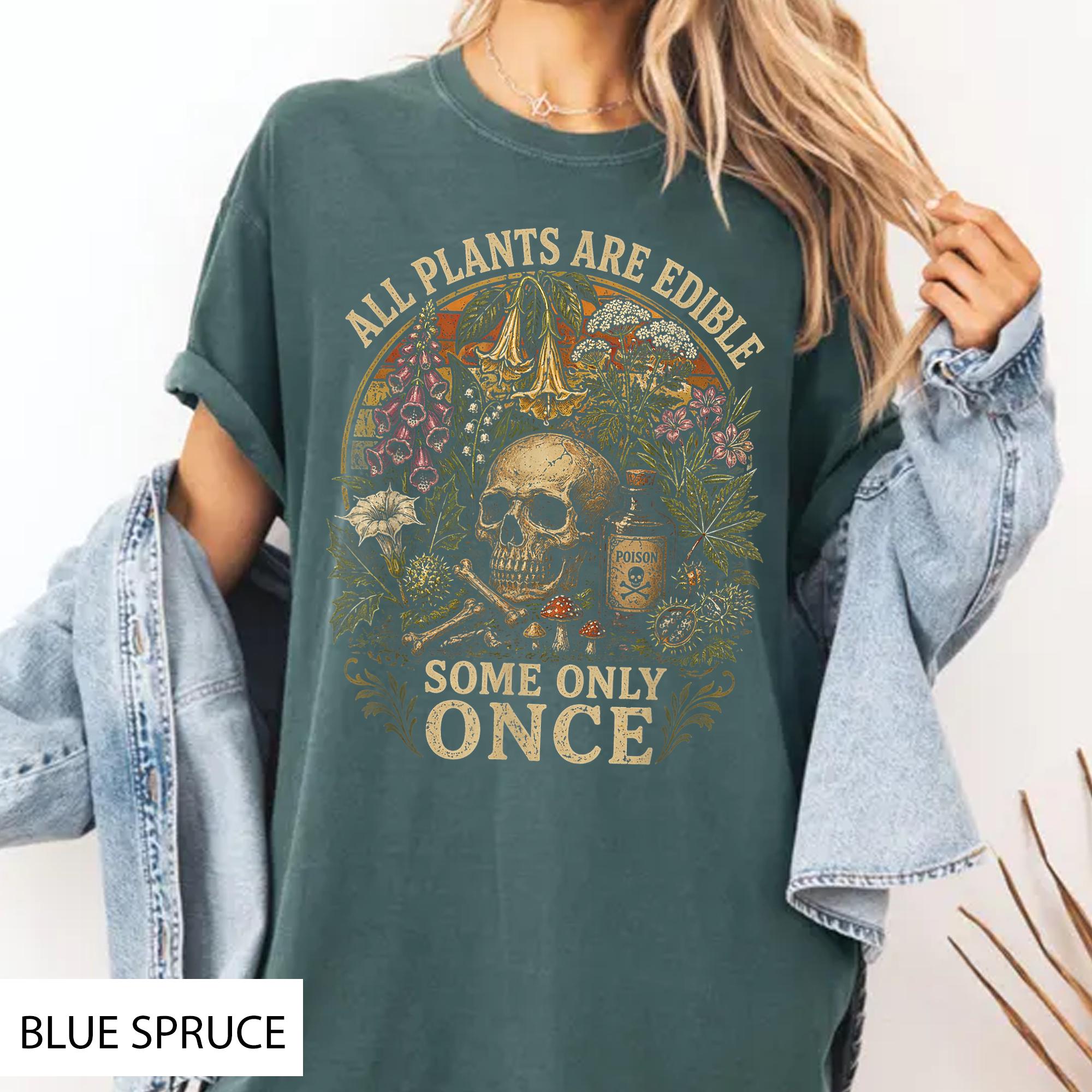 Plants Edible Some Only Once Botanical Dark Humor Plant Lover Tee Poison Garden Goth Cottagecore Nature (4)