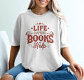 Comfort Colors Book Lovers Life Happens Books Help Reading Enthusias Literary Quote Tee Bookish (1)