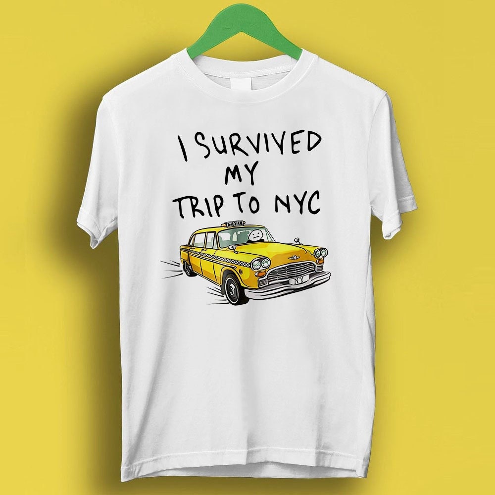 Survived Trip Nyc York City Yellow Taxi Meme Tee Gamer Cult Movie Music P212 (3)
