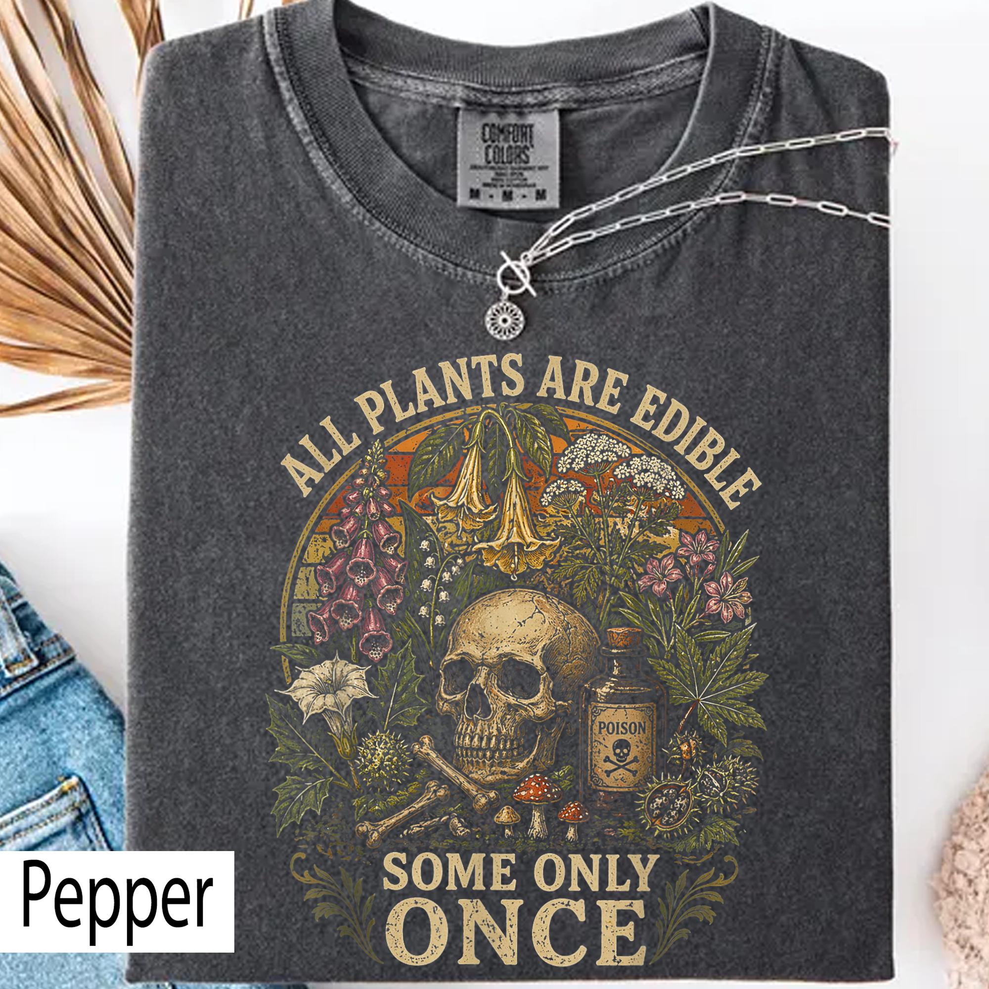 Plants Edible Some Only Once Botanical Dark Humor Plant Lover Tee Poison Garden Goth Cottagecore Nature (3)