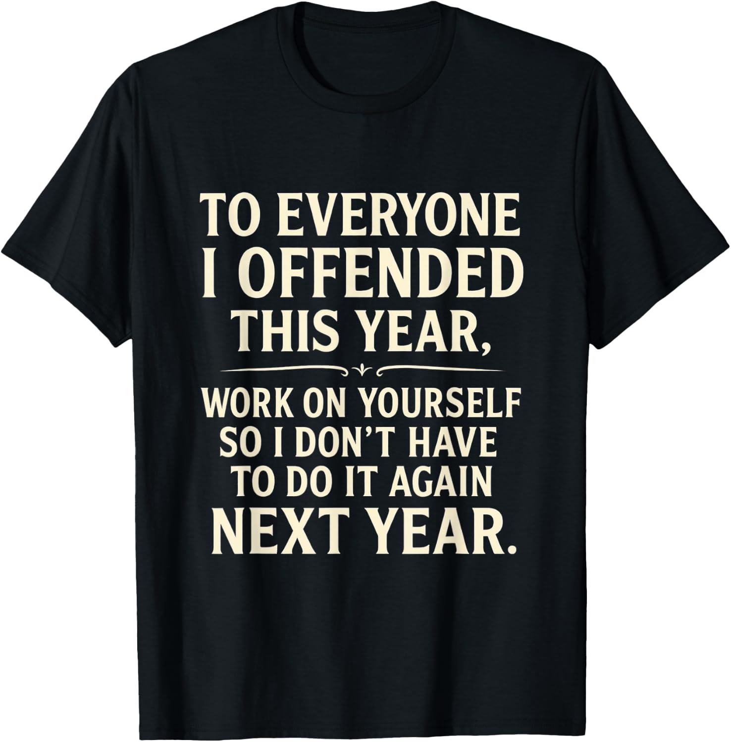 Everyone Offended Year Work Yourself Unisex T-shirt, Sweatshirt, Hoodie (1)