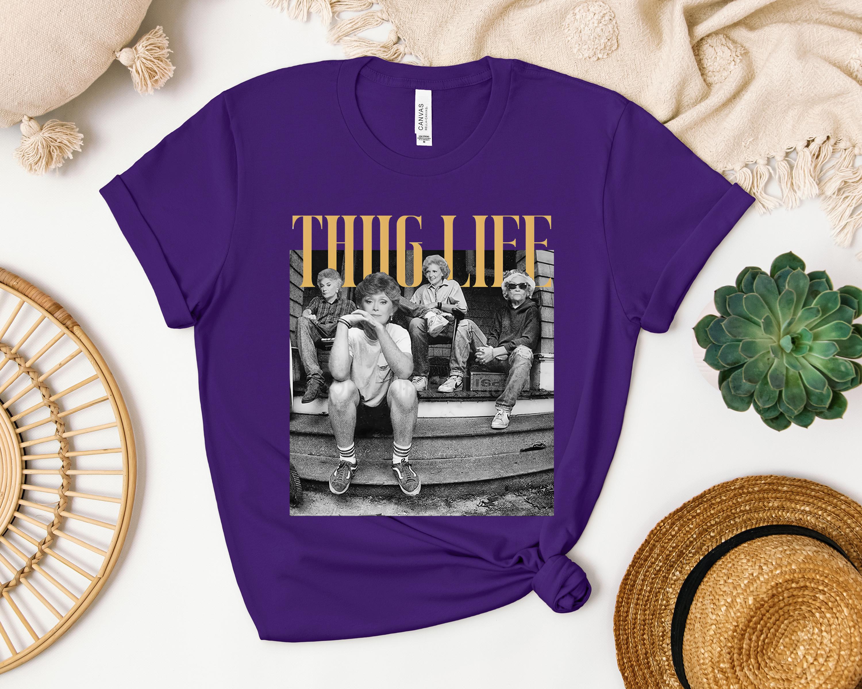 Golden Gir Ls Thug Life Tee 80s Sitcom Thug Life Mom Life Stay Gol-Den Vintage (2)
