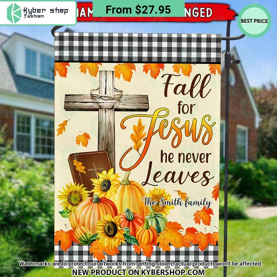 Fall For Jesus He Never Leaves CUSTOM Flag
