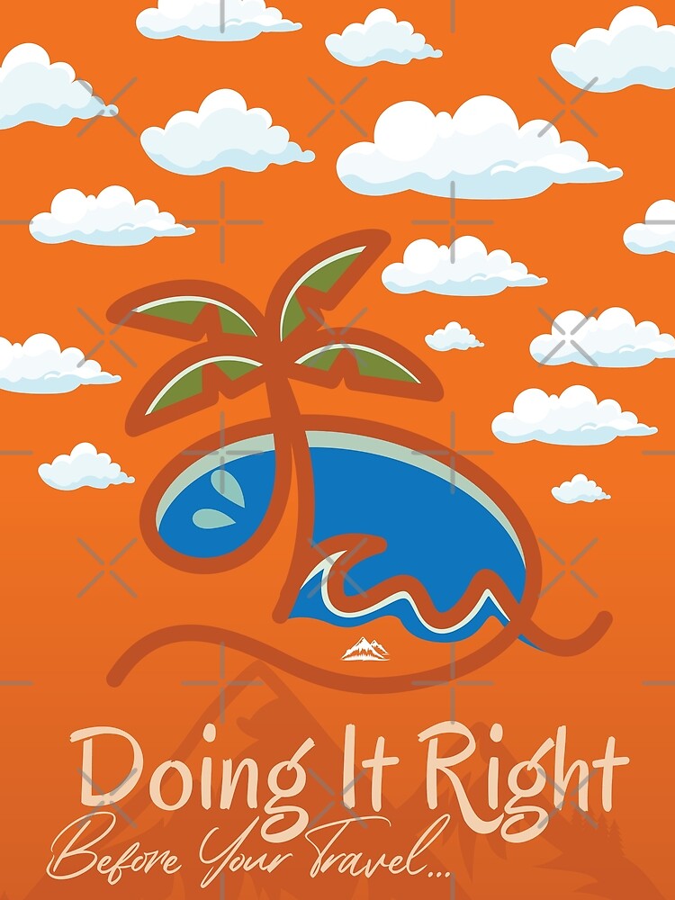 Doing it right, before your travel - travel by cruzzcreation