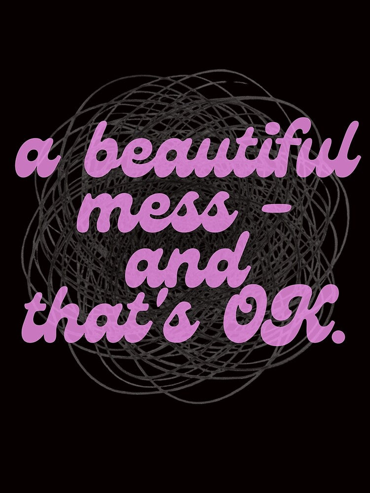 A beautiful mess-and that OK by DesignVaultLab