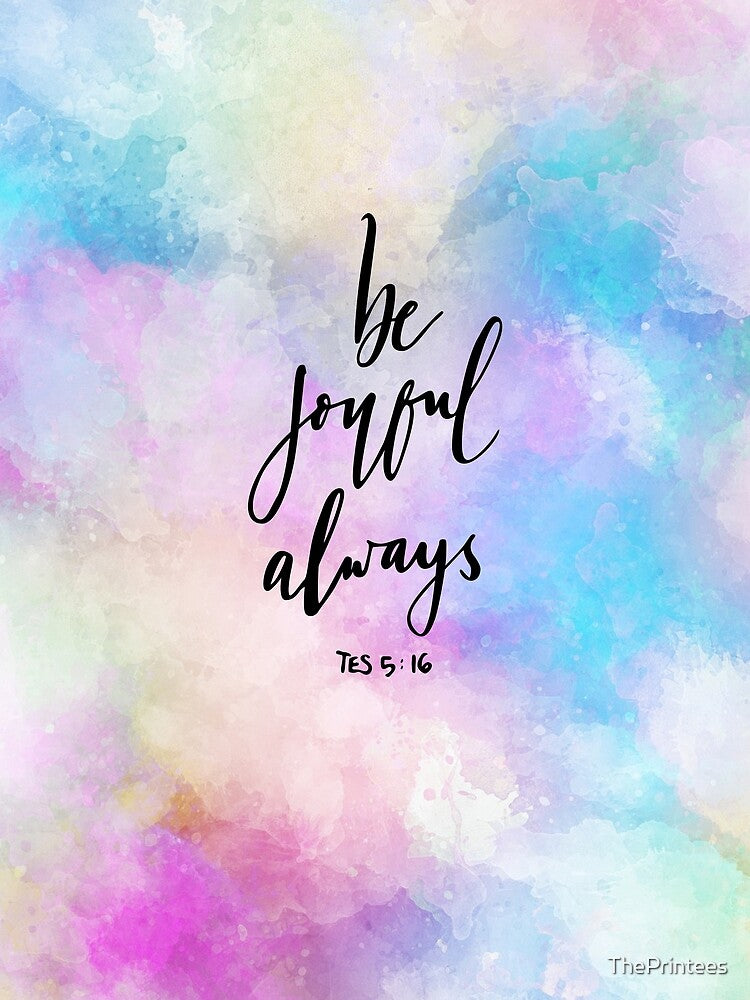 Be Joyful Always by ThePrintees