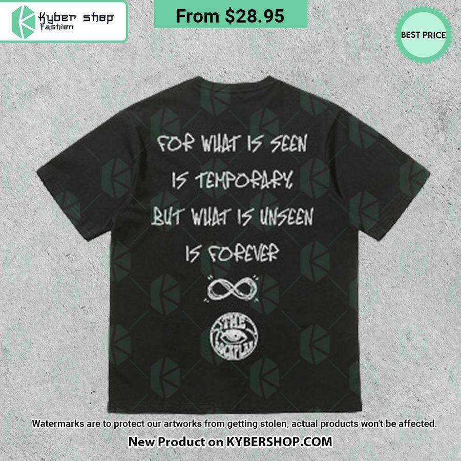For What Is Seen Is Temporary But What Is Unseen Is Forever T Shirt