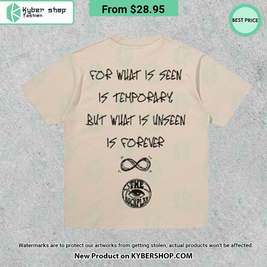 For What Is Seen Is Temporary But What Is Unseen Is Forever T Shirt