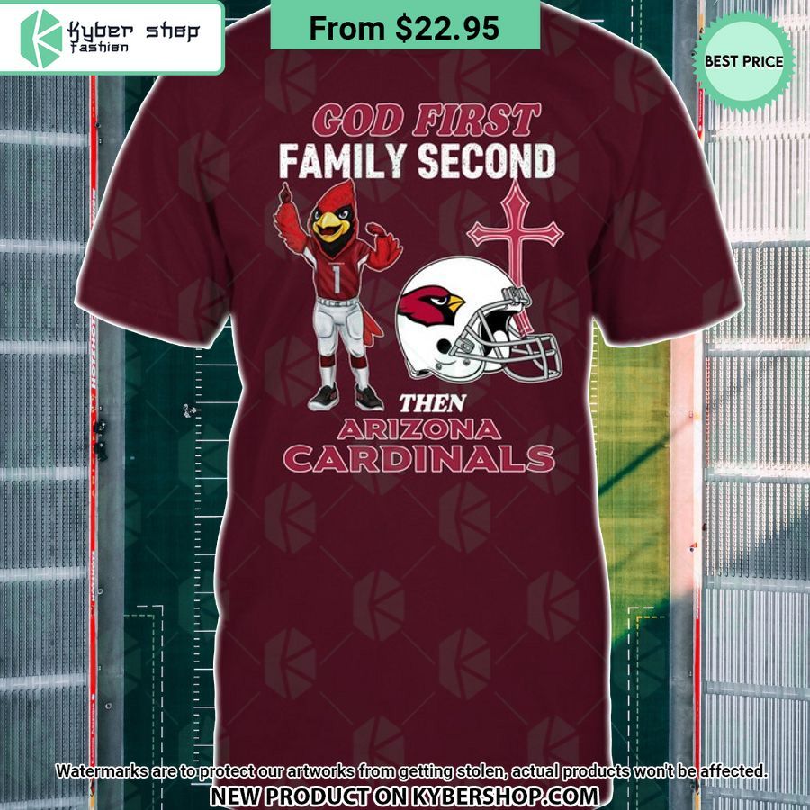 God First Family Second Then Arizona Cardinals Shirt