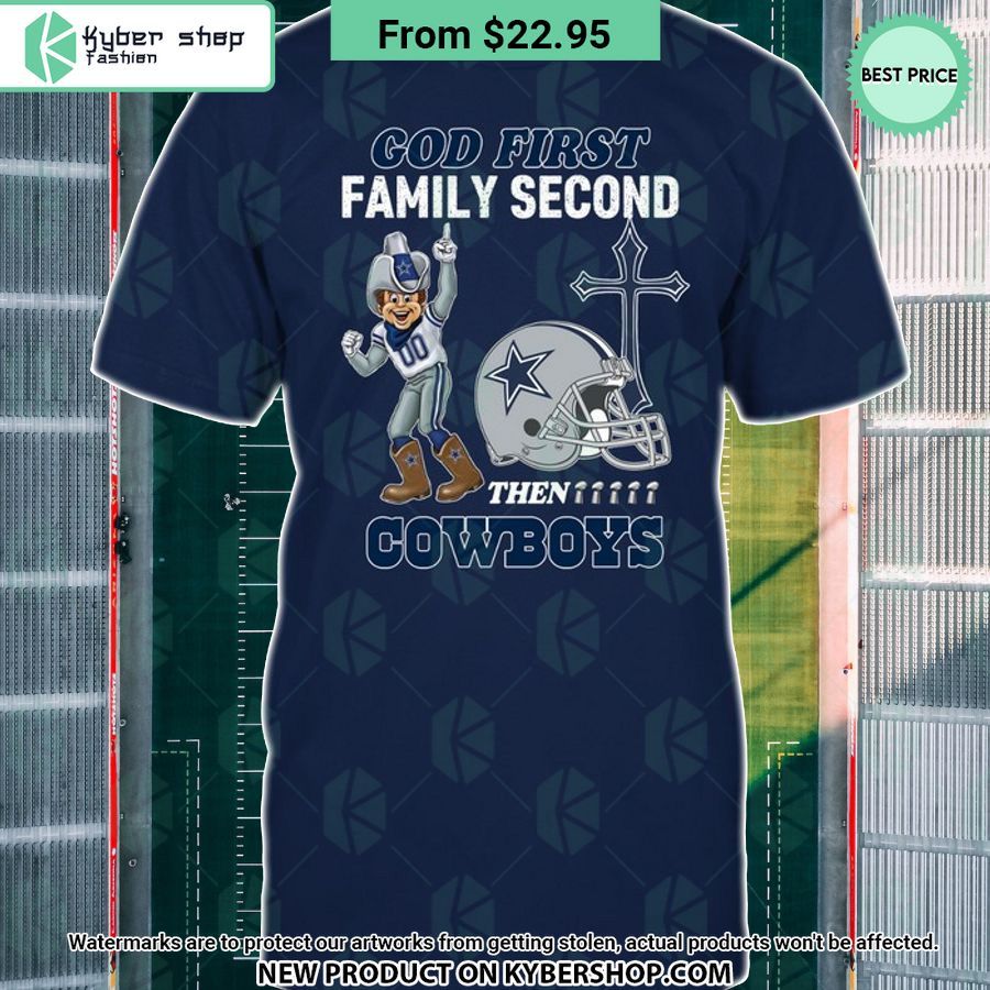 God First Family Second Then Dallas Cowboys Shirt
