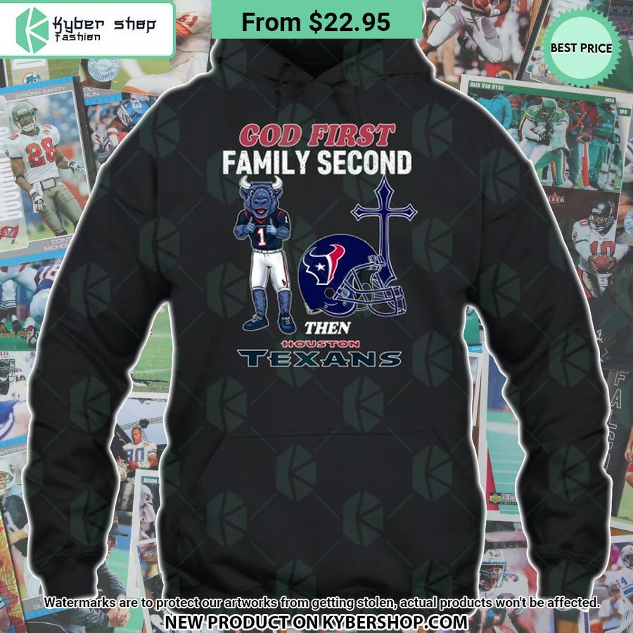 God First Family Second Then Houston Texans Shirt