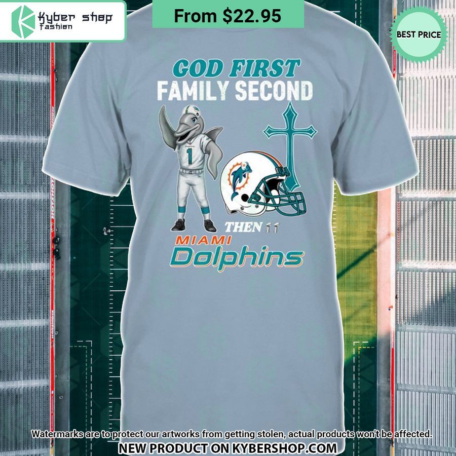 God First Family Second Then Miami Dolphins Shirt