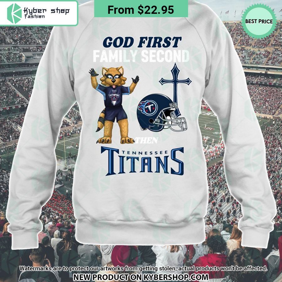 God First Family Second Then Tennessee Titans Shirt