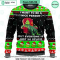 Grinch I Want To Be A Nice Person But Everyone Is Just So Stupid Sweater
