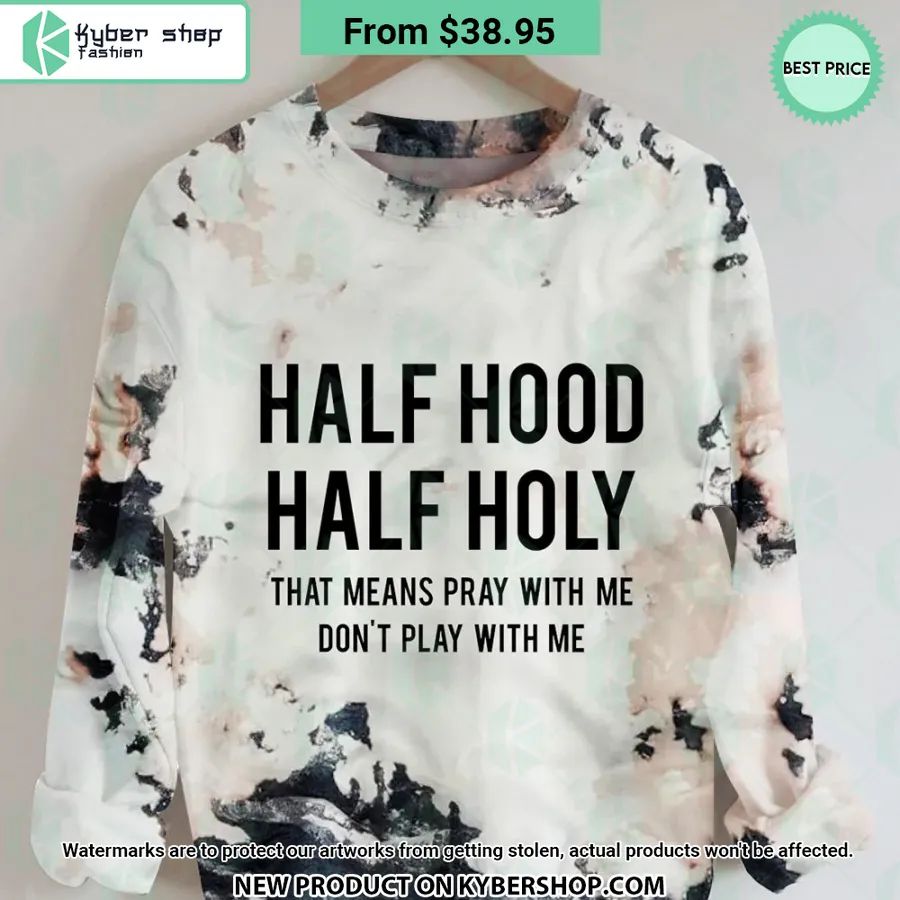 Half Hood Half Holy Sweatshirt