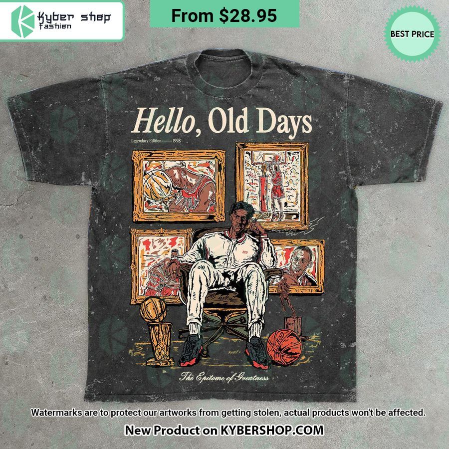 Hello Old Days Kobe Bryant The Epitome Of Greatness Basketball T Shirt