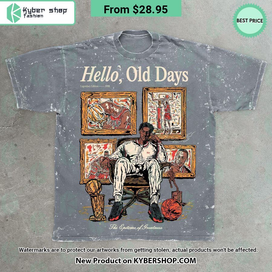 Hello Old Days Kobe Bryant The Epitome Of Greatness Basketball T Shirt