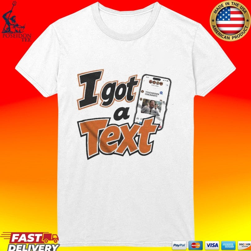 I Got A Text Cincinnati Td T-shirt