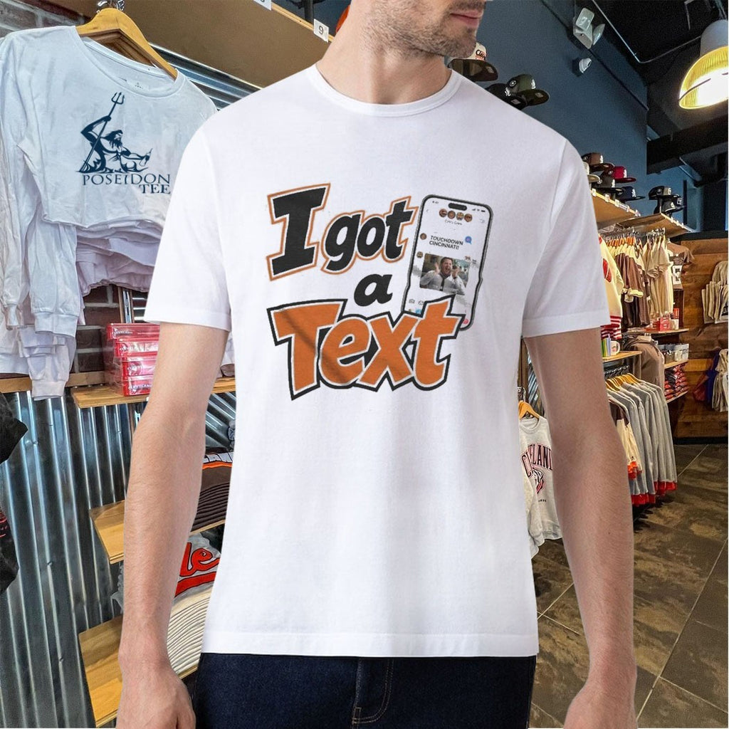 I Got A Text Cincinnati Td T-shirt