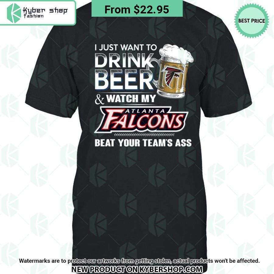 I Just Want To Drink Beer & Watch My Atlanta Falcons T Shirt