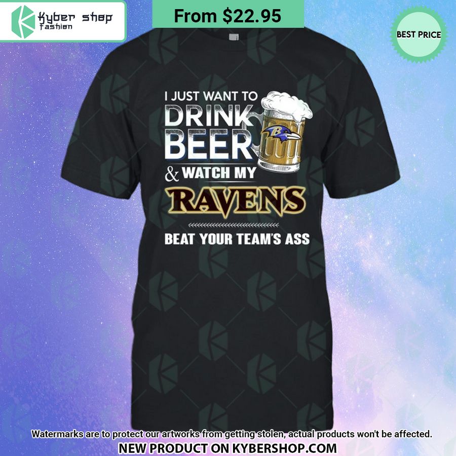 I Just Want To Drink Beer & Watch My Baltimore Ravens T Shirt