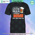 I Just Want To Drink Beer & Watch My Cleveland Browns T Shirt