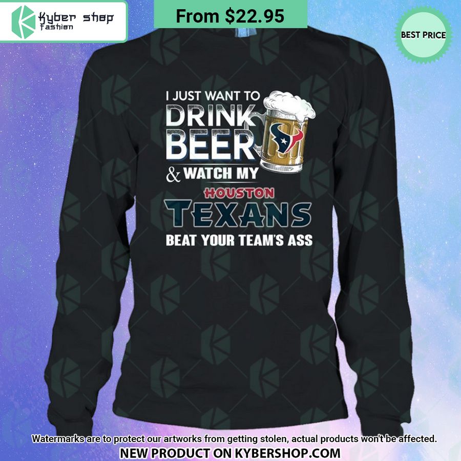 I Just Want To Drink Beer & Watch My Houston Texans T Shirt