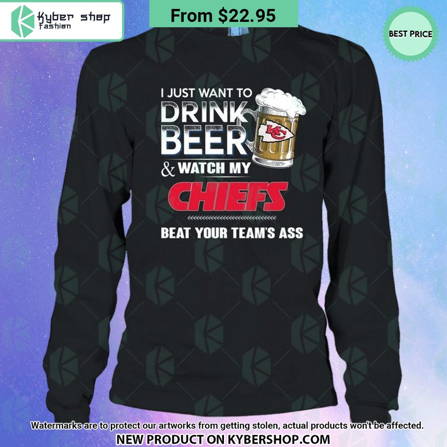 I Just Want To Drink Beer & Watch My Kansas City Chiefs T Shirt