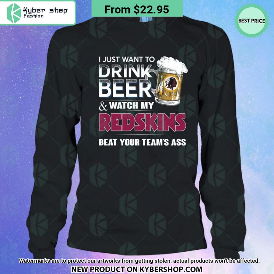 I Just Want To Drink Beer & Watch My Washington Redskins T Shirt