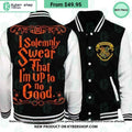 I Solemnly Swear That I’m Up To No Good Baseball Jacket