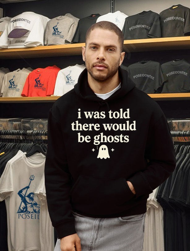 I Was Told There Would Be Ghosts T-shirt