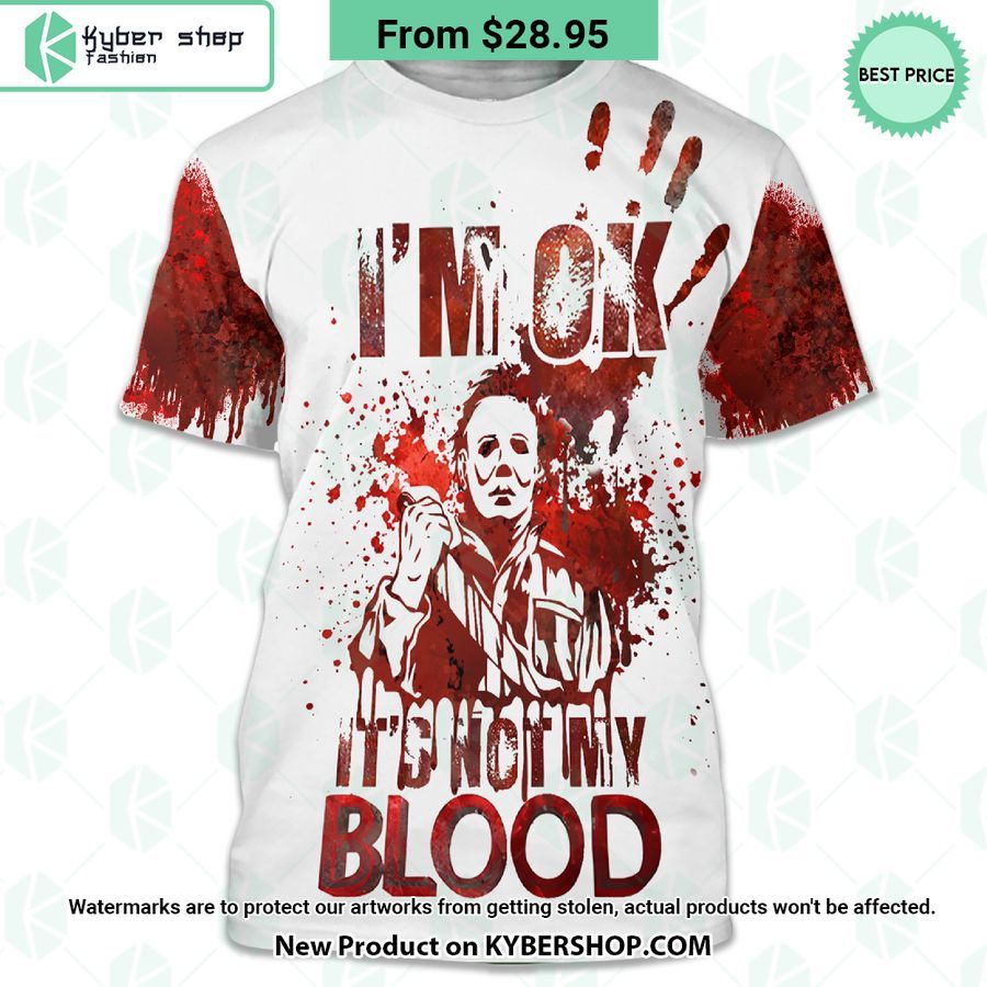 I’m Ok, It Is Not My Blood Michael Myers Hoodie