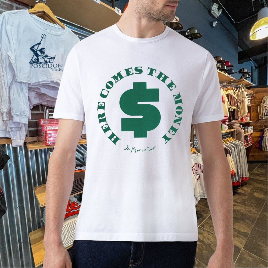 In Print We Trust Here Comes The Money T-shirt