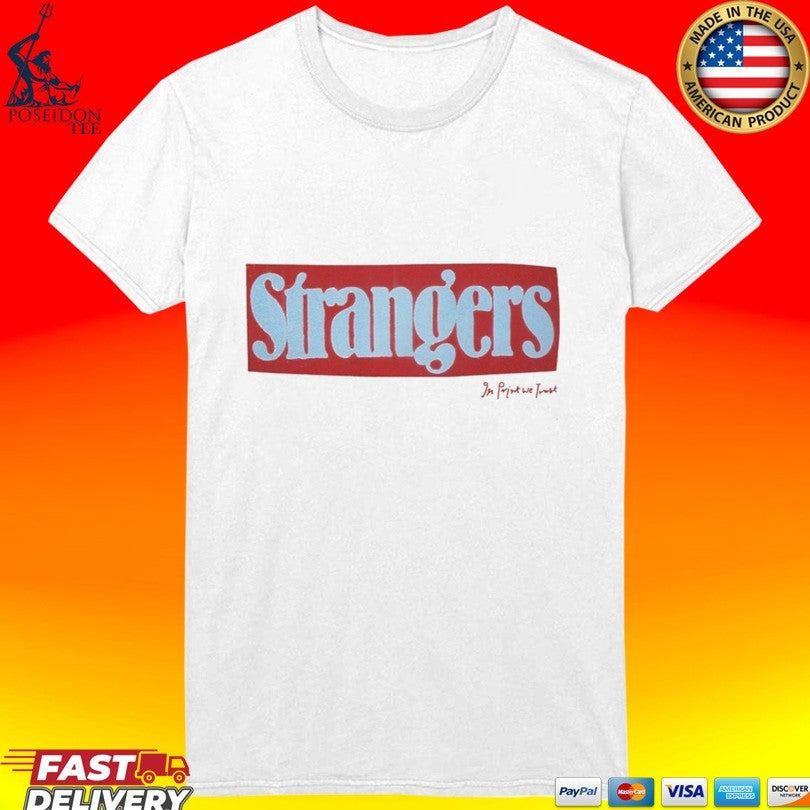 In Print We Trust Strangers T-shirt