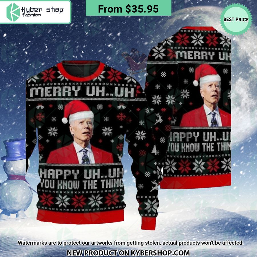 Joe Biden Merry Uh Uh Happy Uh Uh You Know The Thing Sweater