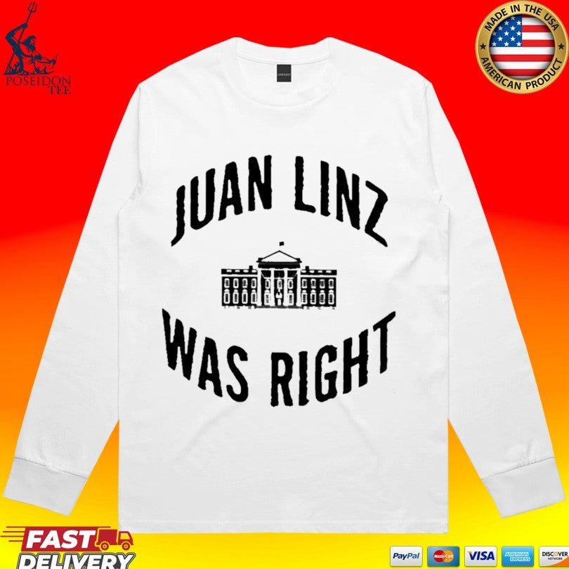 Juan Linz Was Right T-shirt
