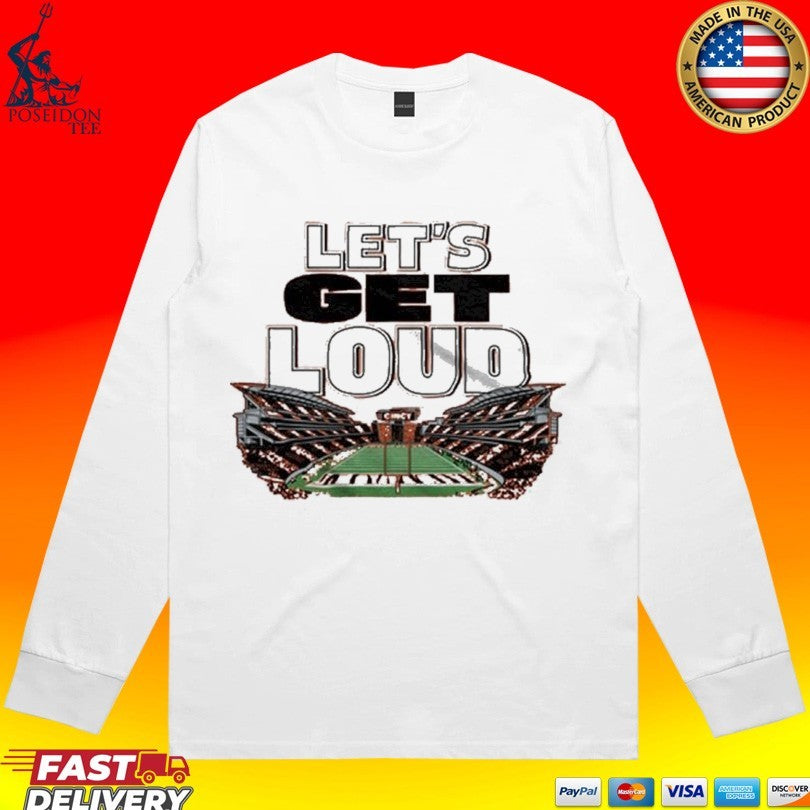Let’s Get Loud Cincinnati Football Stadium Cincy T-shirt