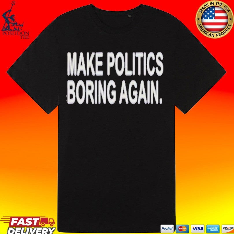 Make Politics Local Again T-shirt