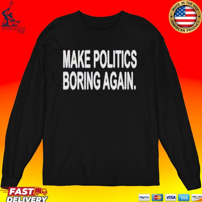 Make Politics Local Again T-shirt