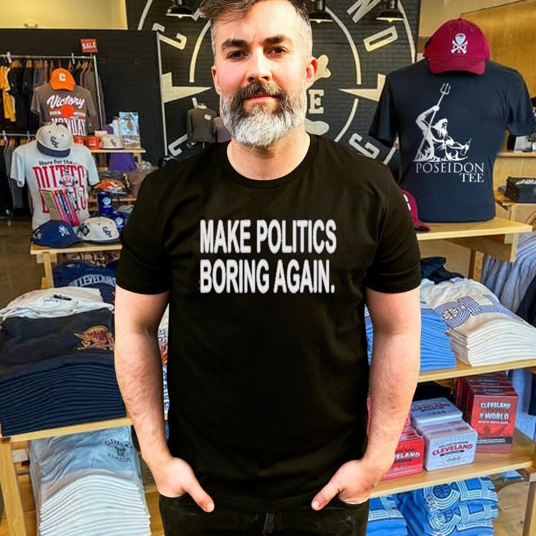 Make Politics Local Again T-shirt