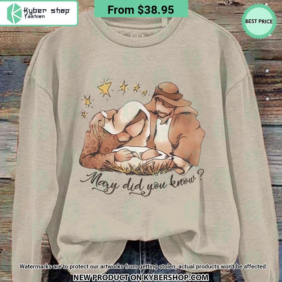 Mary Did You Know Christian Christmas Sweatshirt